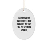 English Springer Spaniel Dog Lover Gifts from Friends to Family - Oval Ornament with Funny Quote - Image 1